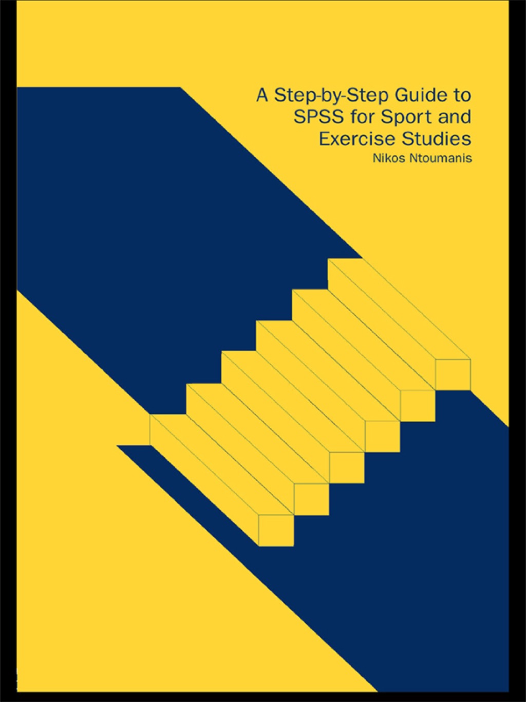 A Step-by-Step Guide to SPSS for Sport and Exercise Studies A Step-by-Step Guide for Students 1st Edition
