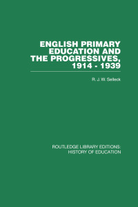 Imagen de portada: English Primary Education and the Progressives, 1914-1939 1st edition 9780415761802