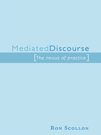 صورة الغلاف: Mediated Discourse 1st edition 9780415248839
