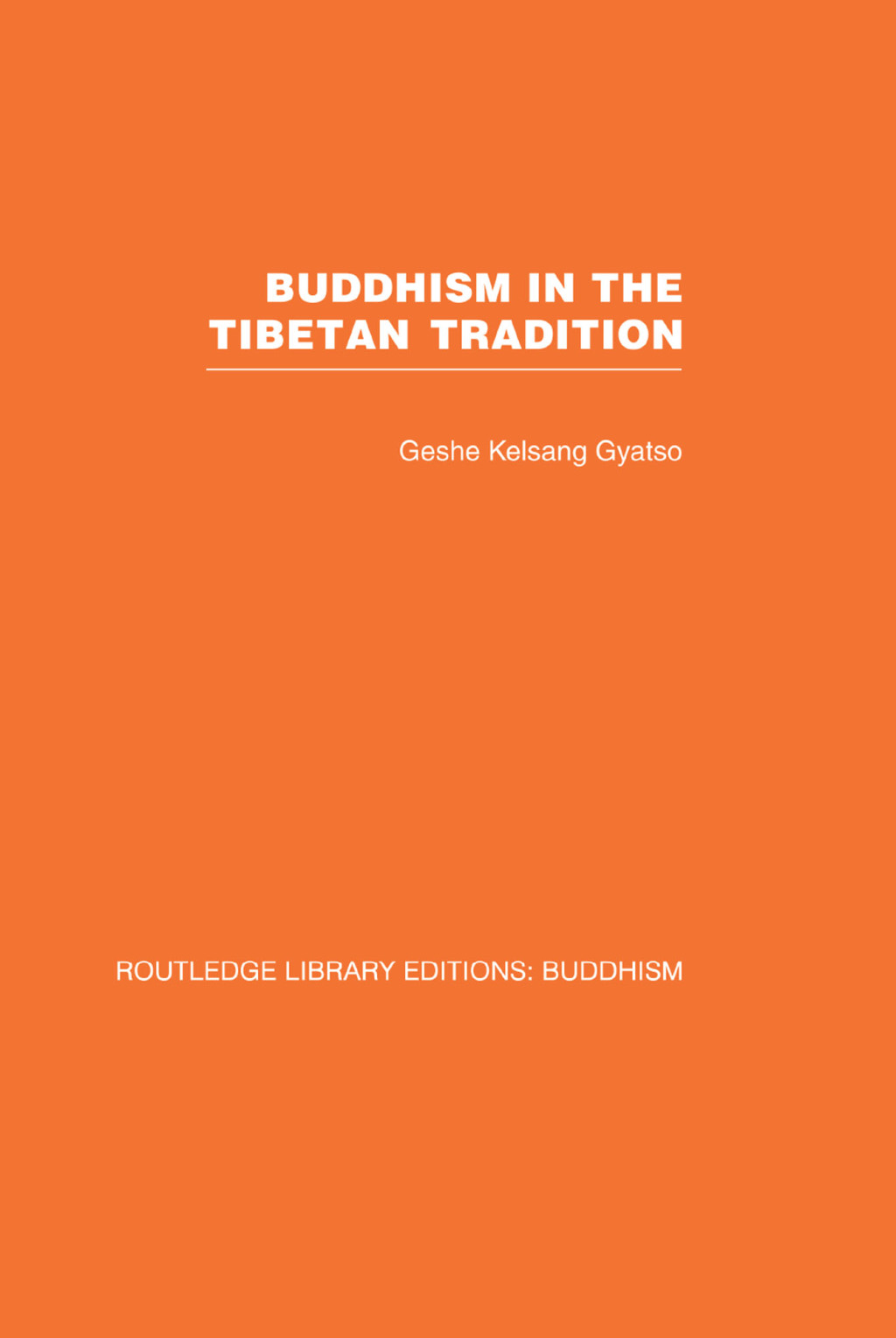 Buddhism in the Tibetan Tradition A Guide 1st Edition