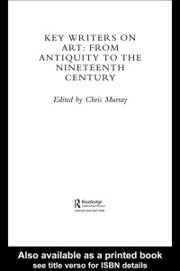 Cover image: Key Writers on Art: From Antiquity to the Nineteenth Century 1st edition 9780415243018