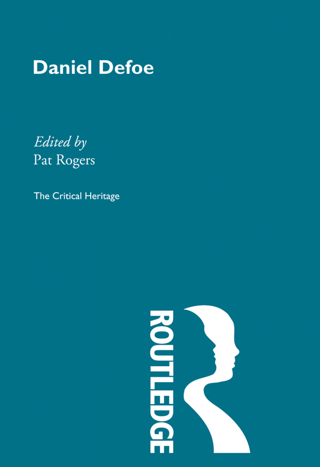 Daniel Defoe The Critical Heritage 1st Edition