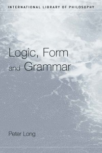 Cover image: Logic, Form and Grammar 1st edition 9780415242240