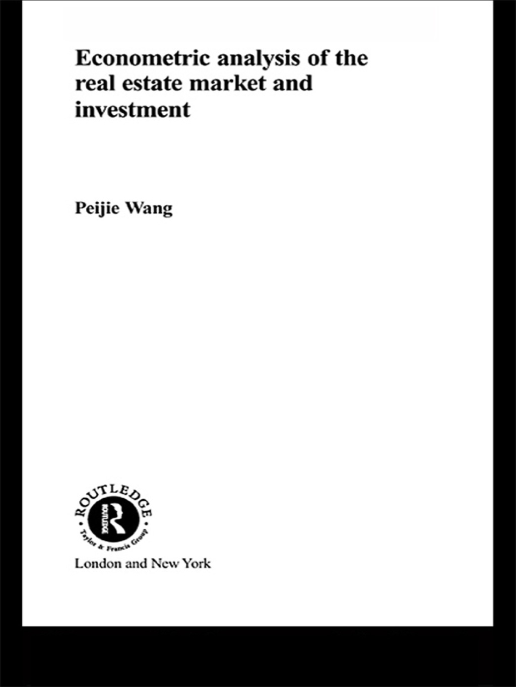 Econometric Analysis of the Real Estate Market and Investment 1st Edition