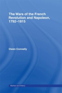 Cover image: The Wars of the French Revolution and Napoleon, 1792-1815 1st edition 9780415239837