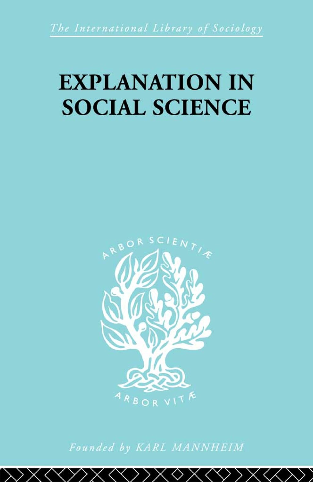 Explanation in Social Science 1st Edition