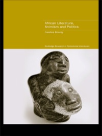 Imagen de portada: African Literature, Animism and Politics 1st edition 9780415418553