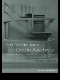 Omslagafbeelding: The Female Face of God in Auschwitz 1st edition 9780415236645