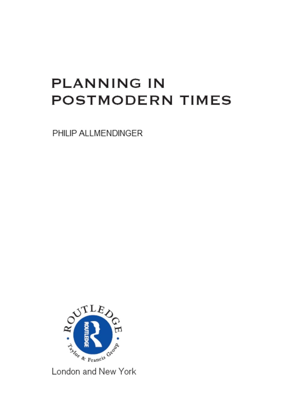 Planning in Postmodern Times 1st Edition