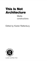 صورة الغلاف: This is Not Architecture 1st edition 9780415231800
