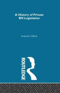 表紙画像: A History of Private Bill Legislation 1st edition 9781138976153