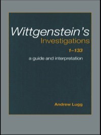 Imagen de portada: Wittgenstein's Investigations 1-133 1st edition 9780415232456