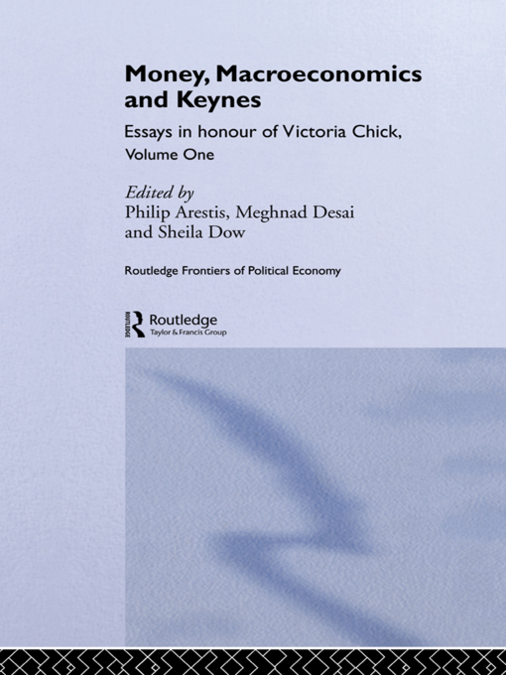 Money, Macroeconomics and Keynes Essays in Honour of Victoria Chick, Volume 1 1st Edition