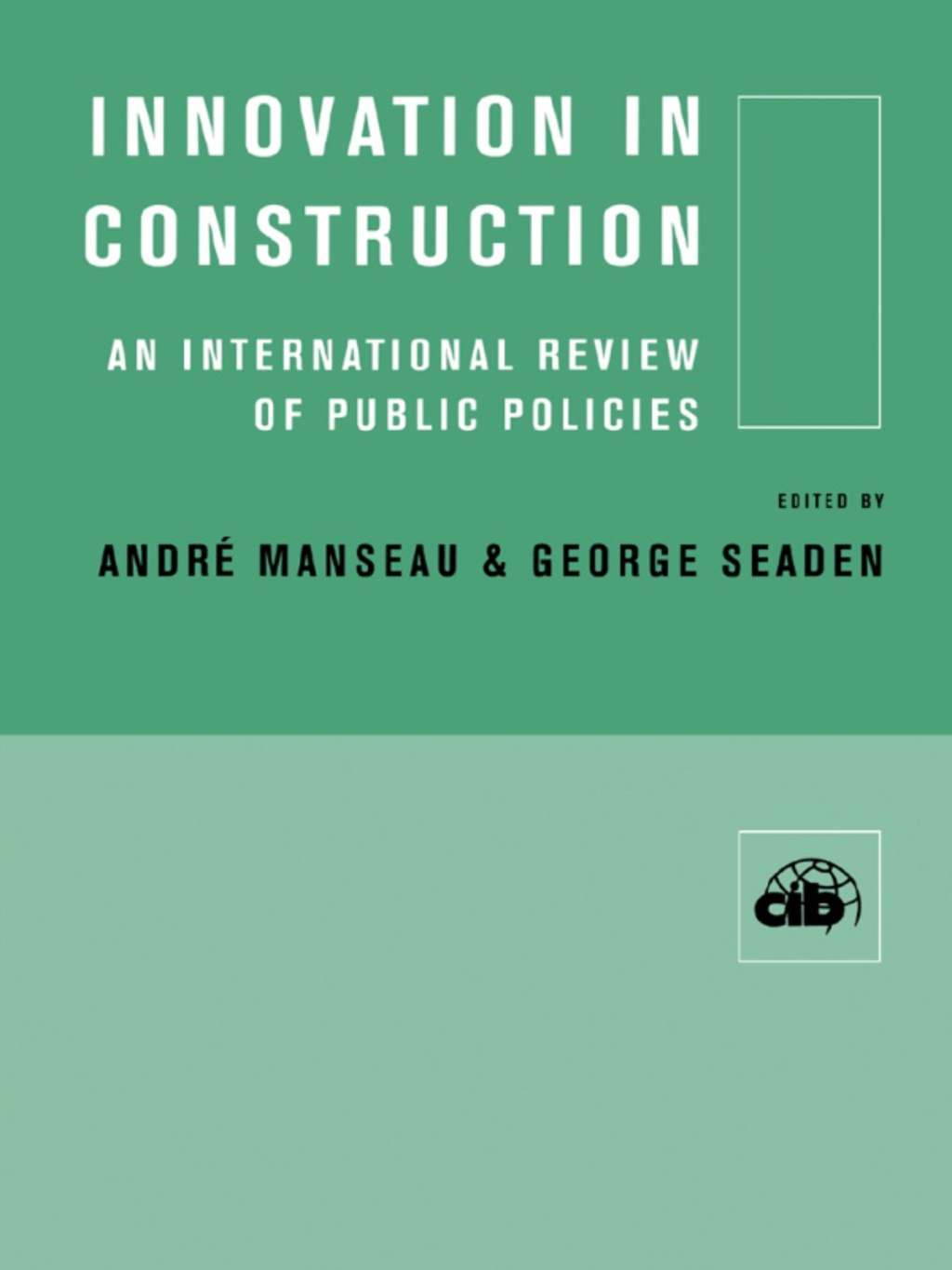 Innovation in Construction An International Review of Public Policies 1st Edition