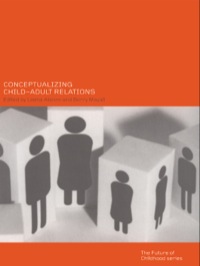 Cover image: Conceptualising Child-Adult Relations 1st edition 9780415231589
