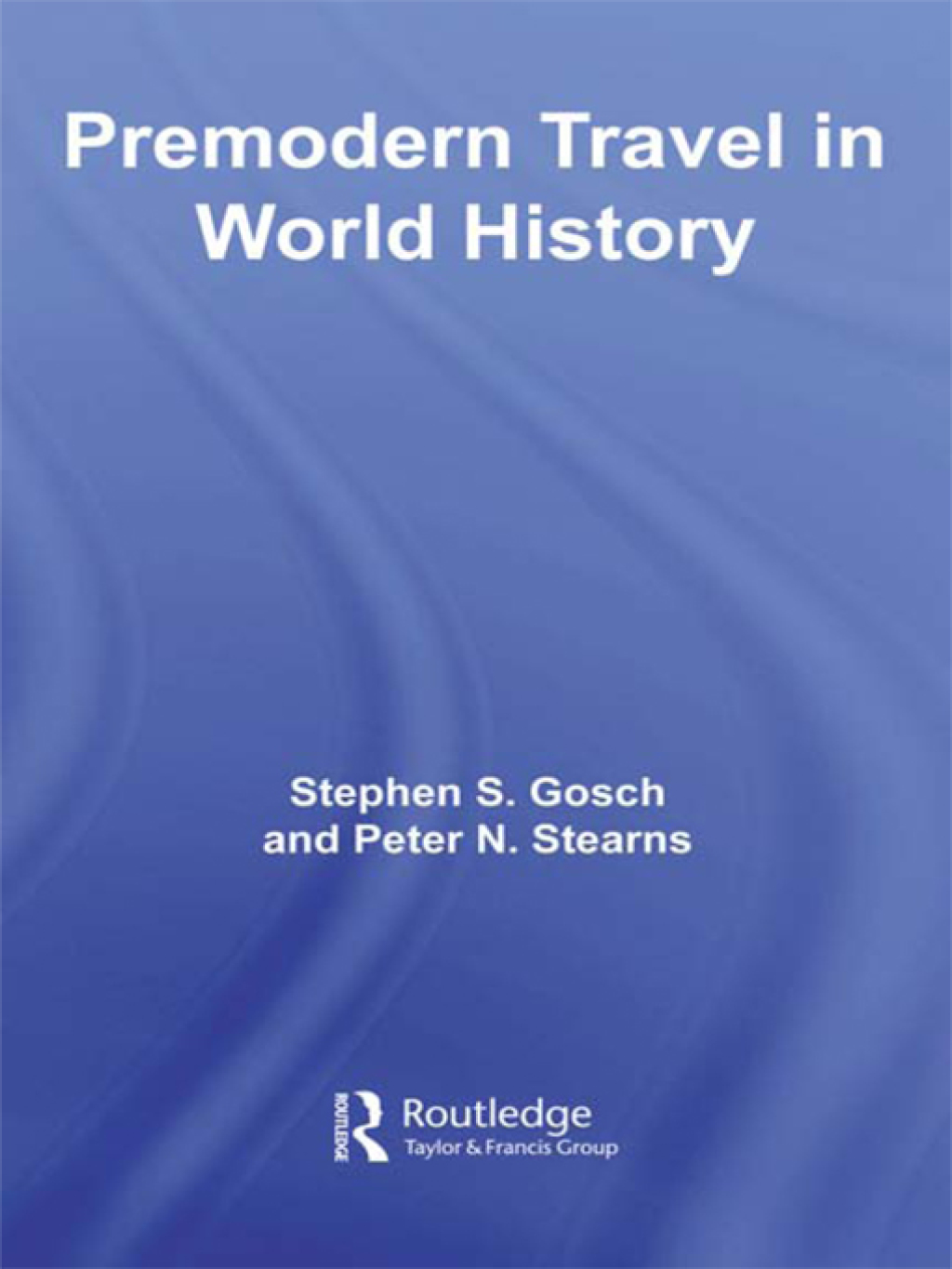 Premodern Travel in World History 1st Edition
