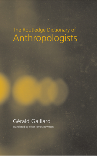 Cover image: The Routledge Dictionary of Anthropologists 1st edition 9780415228251