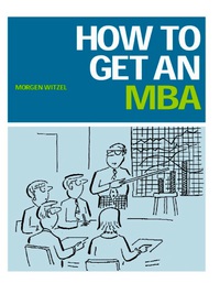 Cover image: How to Get an MBA 1st edition 9781138421141