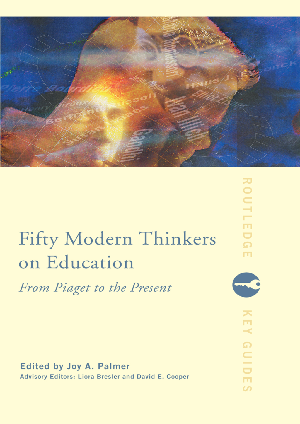 Fifty Modern Thinkers on Education From Piaget to the Present 1st Edition