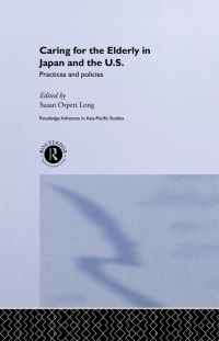 صورة الغلاف: Caring for the Elderly in Japan and the US 1st edition 9780415510721