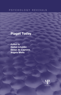 Cover image: Piaget Today (Psychology Revivals) 1st edition 9781848722620