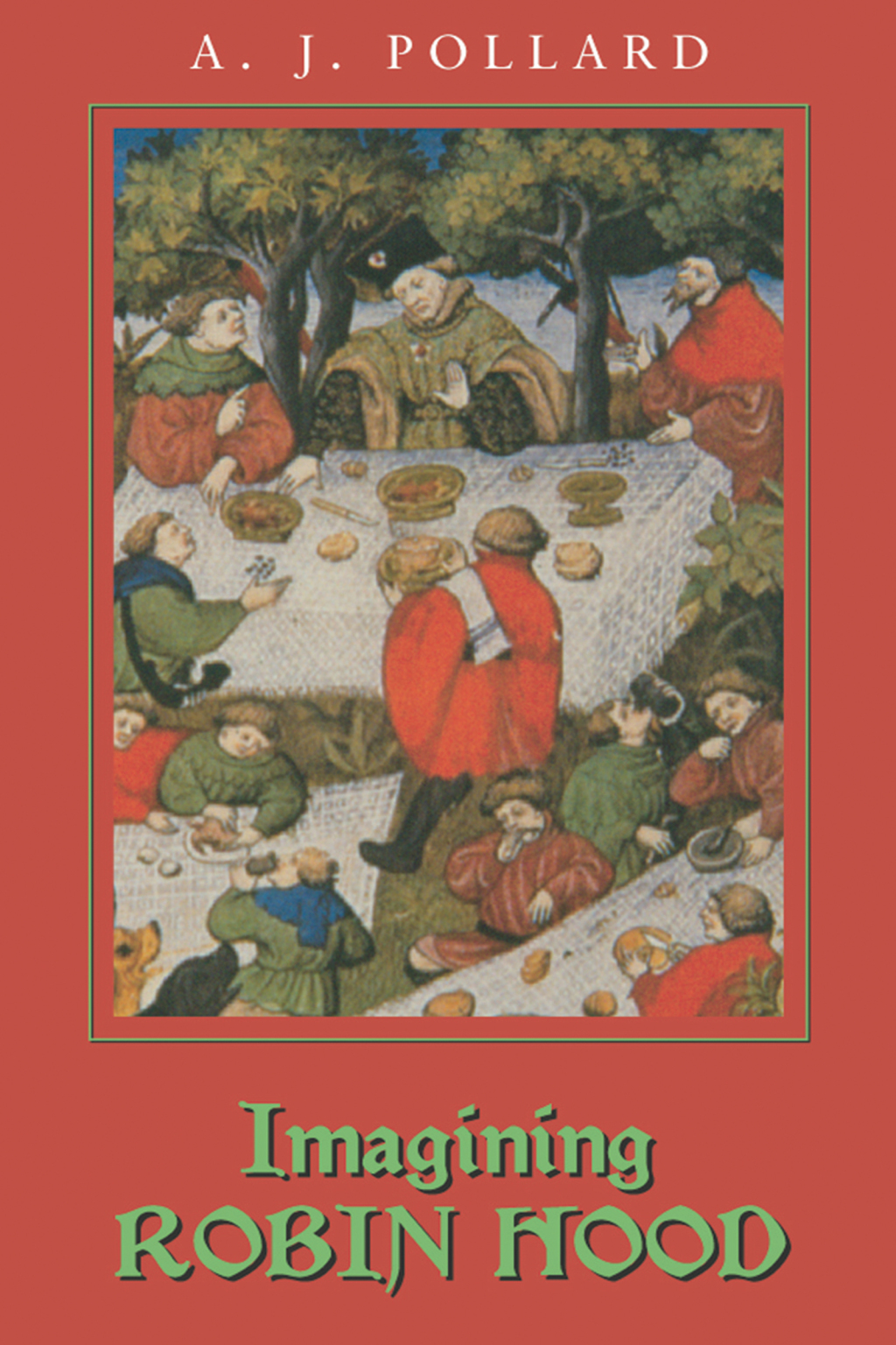 Imagining Robin Hood The Late Medieval Stories in Historical Context 1st Edition
