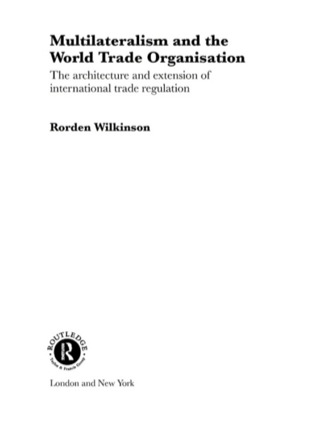 Immagine di copertina: Multilateralism and the World Trade Organisation 1st edition 9780415221719