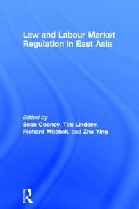 Cover image: Law and Labour Market Regulation in East Asia 1st edition 9780415221689