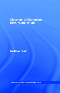 صورة الغلاف: Classical Utilitarianism from Hume to Mill 1st edition 9780415408462
