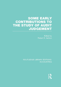 Titelbild: Some Early Contributions to the Study of Audit Judgment (RLE Accounting) 1st edition 9781138982536