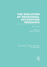 Cover image: The Evolution of Behavioral Accounting Research (RLE Accounting) 1st edition 9781138989214