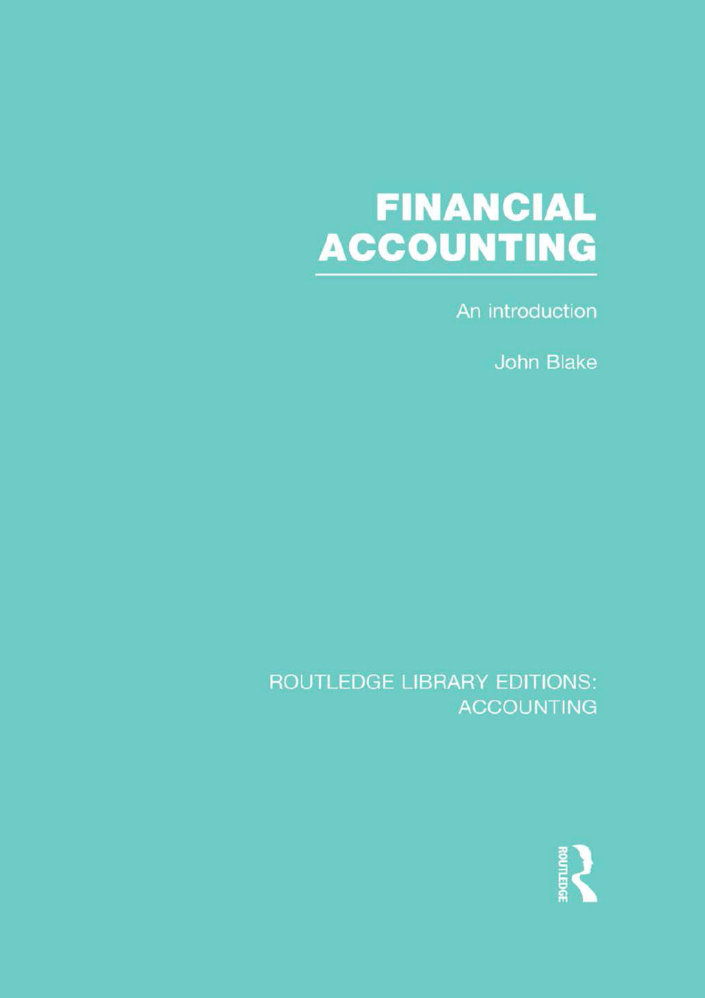 Financial Accounting (RLE Accounting) An Introduction 1st Edition