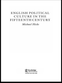 Imagen de portada: English Political Culture in the Fifteenth Century 1st edition 9780415217644