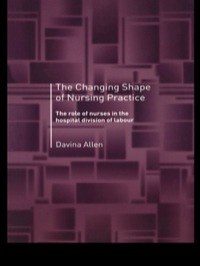 Cover image: The Changing Shape of Nursing Practice 1st edition 9780415216494