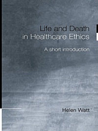 Cover image: Life and Death in Healthcare Ethics 1st edition 9780415215732