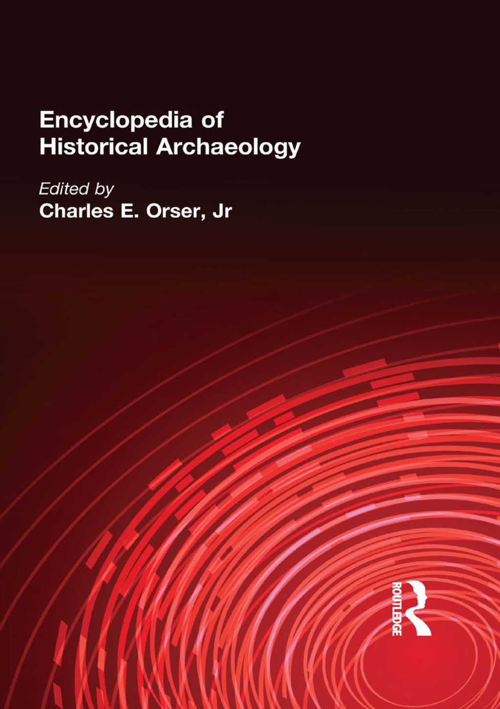 Encyclopedia of Historical Archaeology 1st Edition