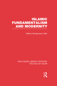 Cover image: Islamic Fundamentalism and Modernity (RLE Politics of Islam) 1st edition 9780415830805
