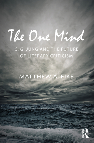صورة الغلاف: The One Mind: C.G. Jung and the Future of Literary Criticism 1st edition 9780415819749