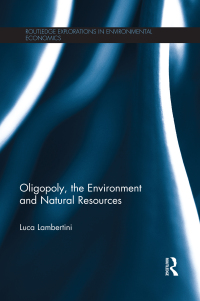 Cover image: Oligopoly, the Environment and Natural Resources 1st edition 9781138904651