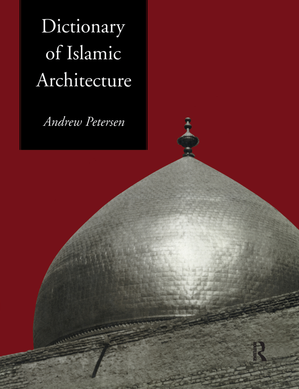 Dictionary of Islamic Architecture 1st Edition