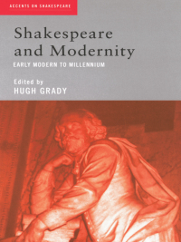 صورة الغلاف: Shakespeare and Modernity 1st edition 9780415212014