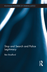表紙画像: Stop and Search and Police Legitimacy 1st edition 9780415708647