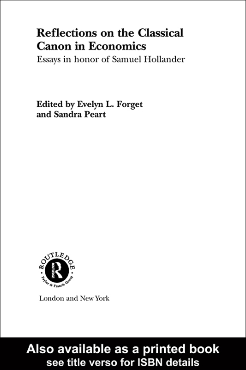 Reflections on the Classical Canon in Economics Essays in Honour of Samuel Hollander 1st Edition