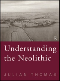 صورة الغلاف: Understanding the Neolithic 2nd edition 9780415207669