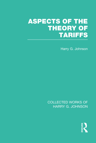 Cover image: Aspects of the Theory of Tariffs (Collected Works of Harry Johnson) 1st edition 9781032051369