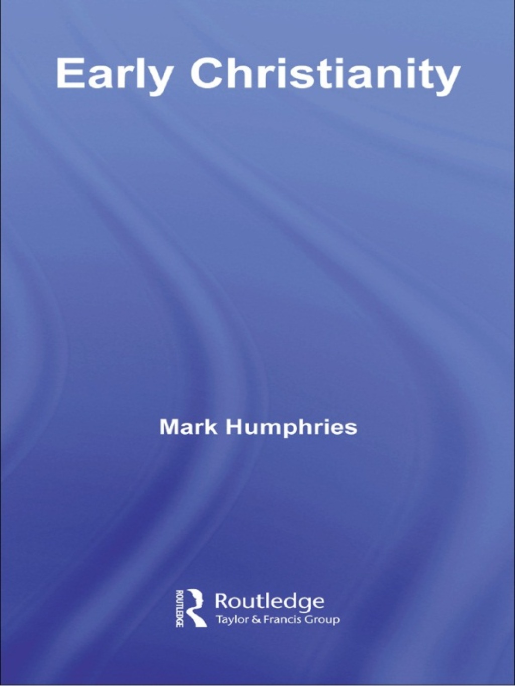 Early Christianity 1st Edition