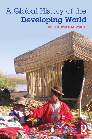 Cover image: A Global History of the Developing World 1st edition 9780415692106