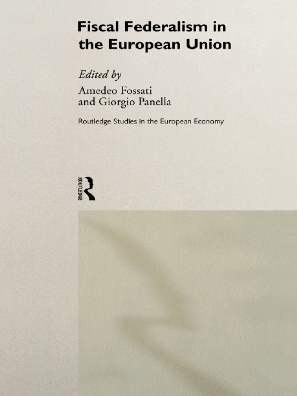 Fiscal Federalism in the European Union 1st Edition