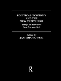 صورة الغلاف: Political Economy and the New Capitalism 1st edition 9781138007277
