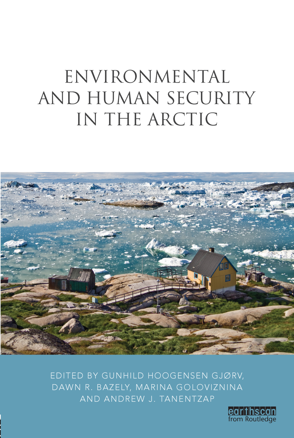 Environmental and Human Security in the Arctic 1st Edition